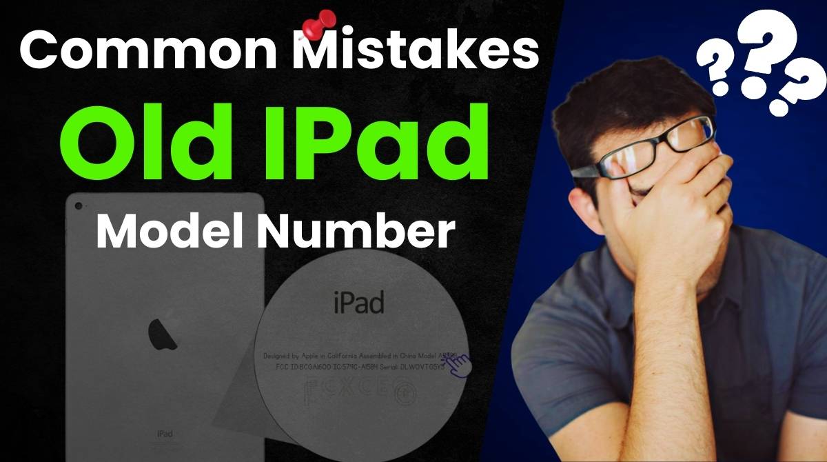 A frustrated man covering his face, with text highlighting common mistakes in identifying old iPad model numbers.