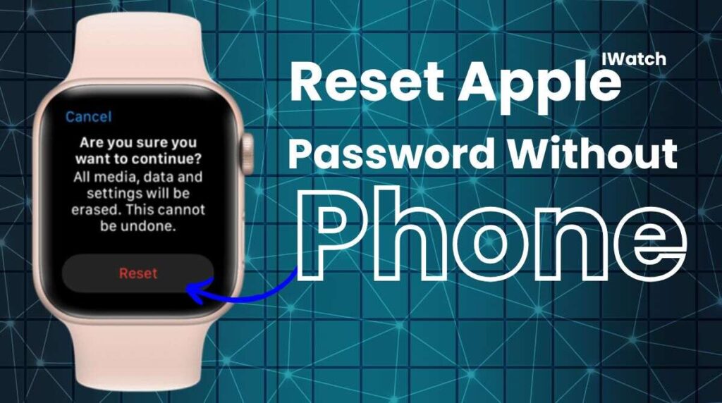 Reset Apple Watch password without using a phone, showing the reset confirmation screen on the Apple Watch.